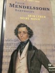 Todd, R. Larry - Felix Mendelssohn Bartholdy / Sein Leben - Seine Musik