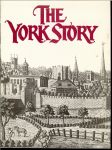 Gardner James - The York Story   ..... In St. Mary's Castlegate.... A Thousand Years of the City's History