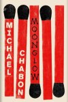 Michael Chabon - Moonglow