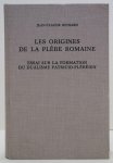 RICHARD, JEAN-CLAUDE - Les origines de la plèbe Romaine. Essai sur la formation du dualisme patricio-plébéien.
