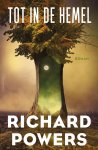 Richard Powers - Tot in de hemel