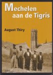 Thiry, August - Mechelen aan de Tigris. Het verhaal van een dorp en een wereld