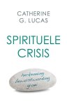 Catherine G. Lucas, Catherine G. Lucas - Spirituele crisis
