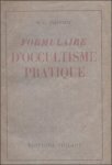 POINSOT, M. - C. - FORMULAIRE D' OCCULTISME PRATIQUE.