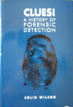 Wilson, Colin - Clues. A History of Forensic Detection