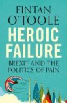 Fintan O'Toole - Heroic Failure