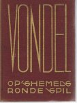 Vondel, Joost van den (bijeengebracht door P. Maximilianus OMC) - Op 's hemels ronde spil
