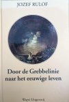 Jozef Rulof - Door de grebbelinie naar eeuwige leven