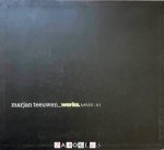 Wouter Prins, Sergey Kovalevsky, Flos Wildschut - Marjan Teeuwen: Works MMII-XI