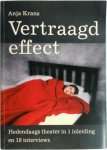 Alfred Krans - Vertraagd effect hedendaags theater in 1 inleiding en 18 interviews