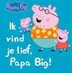  - Peppa Pig - Ik vind je lief, Papa Big!
