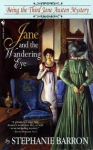 Barron, Stephanie - JANE AND THE WANDERING EYE - Being the Third Jane Austen Mysterie