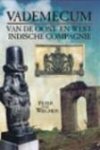 WIECHEN, PETER VAN. - Vademecum van de Oost- en West-Indische compagnie. Historisch-geografisch overzicht van de Nederlandse aanwezigheid in Afrika, Amerika en Azië vanaf 1602 tot heden.