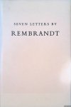 Gerson, H. & Isabella H/. Van Eeghen (transcription) & Yda D. Ovink (translation) - Seven Letters by Rembrandt
