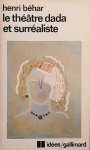 BÉHAR, HENRI. - Le Théâtre Dada et Surréaliste.