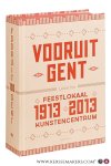 Nys, Liesbet. - Vooruit Gent. Feestlokaal Kunstencentrum 1913-2013.