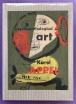 APPEL, KAREL - DONALD KUSPIT, RUDI FUCHS, JOHNNES GACHANG. - Karel Appel Psychopathological Art. Zeichnungen und Gouachen 1945- 1950.