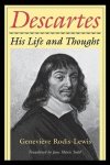 Geneviève Rodis-Lewis - Descartes: his life and thought