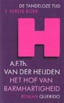 Heijden, A.F.Th van der - Het hof van barmhartigheid - De tandeloze tijd 3 - eerste boek