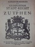  - Gereformeerde en geamplieerde stadt-reght van Zutphen