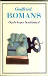 Godfried Bomans ... baas boven baas - Op de keper beschouwd  *  Schrijven is schrappen,Godfried Bomans vijftig jaar en Laten wij hoogspringers blijven
