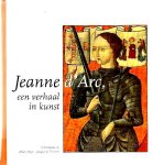  - JEANNE d'ARC, een verhaal in kunst - Eileen Meijer - uitgave Nijmegen University Press, 268 blz.