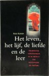 Kees Kuiken - Het leven, het lijf, de liefde en de leer vrijmoedige verkenningen in de wereld van boeddhisme en taoïsme