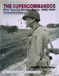 Ross, Robert Todd - The Suppercommandos: First Special Service Force, 1942-1944: an Illustrated History