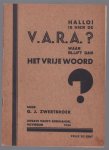 GJ Zwertbroek - Hallo! is hier de V.A.R.A.? : Waar blijft dan het vrije woord?
