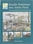 Michiel Postema - Een rondje IJsselmeer met Anton Pieck - in de voetsporen van een kunstenaar Michiel Postema - Een rondje IJsselmeer met Anton Pieck - in de voetsporen van een kunstenaar