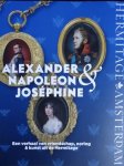 Spruit, Ruud. / Tamara Rappe. / Viktor Fajbisovitsj. / ed. - Alexander, Napoleon & Joséphine. -  Een verhaal van vriendschap, oorlog & Kunst uit de Hermitage