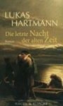 HARTMANN,  Lukas - Die letzte Nacht der alten Zeit