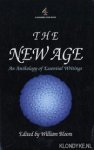 Bloom, William (edited by) - The new age. An anthology of essential writings