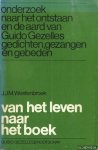 Westenbroek, J.J.M. - Van het leven naar het boek. Onderzoek naar het ontstaan en de aard van Guido Gezelles gedichten, gezangen en gebeden (1862-1879-1893)