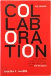 Hansen, Morten - Collaboration How Leaders Avoid the Traps, Create Unity, and Reap Big Results