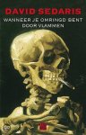 D. Sedaris - Wanneer Je Omringd Bent Door Vlammen
