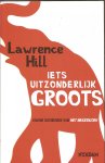 Hill, Lawrence - Iets uitzonderlijk groots