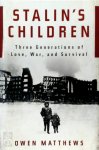Owen Matthews 179143 - Stalin's Children Three Generations of Love, War, and Survival