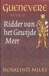 Miles, Rosalind - Avalon Trilogie 'Guenevere' 2: Ridder van het Gewijde Meer