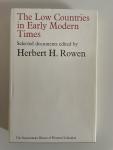 Rowen, Herbert H. (editor) - The Low Countries in Early Modern Times. Selected Documents. The Documentary History of Western Civilisation