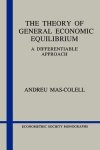 Andreu Mas-Colell - The Theory of General Economic Equilibrium
