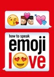 Ebury Press - How to Speak Emoji Love