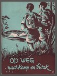 Stoovelaar, Jan - Op weg naar kamp en bivak, leidraad voor het kamperen in clubverband