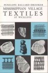 Penelope B. Drooker - Mississippian Village Textiles at Wickliffe