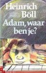 Böll, Heinrich - Adam, waar ben je?