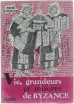 René Guerdan - Vie, grandeurs et misères de Byzance
