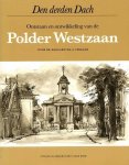 VERKADE, MARGARETHA A. - Den derden Dach. Ontstaan en ontwikkeling van de Polder Westzaan.