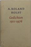 Adrianus Roland Holst 212365 - Gedichten 1911-1976 Samengesteld, bezorgd en van een verantwoording voorzien door Jan van der Vergt