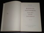 Beek, Dr.M.A. - Wegen en voetsporen van het oude testament
