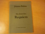 Brahms; Johannes (1833 – 1897) - Ein Deutsches Requiem; nach Worten der heligen Schrift; Klavieruittreksel voor satb-koor en pianobegeleiding